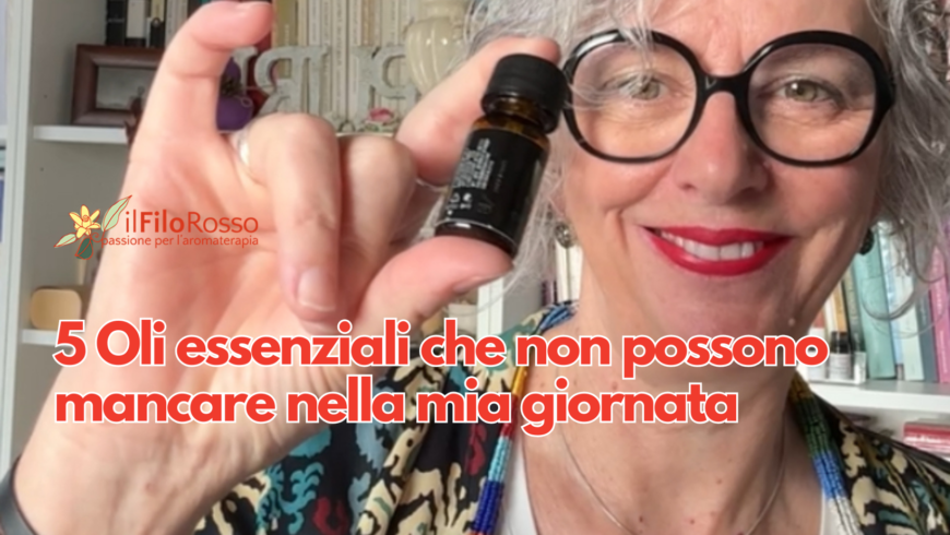 5 Oli essenziali che non possono mancare nella mia giornata