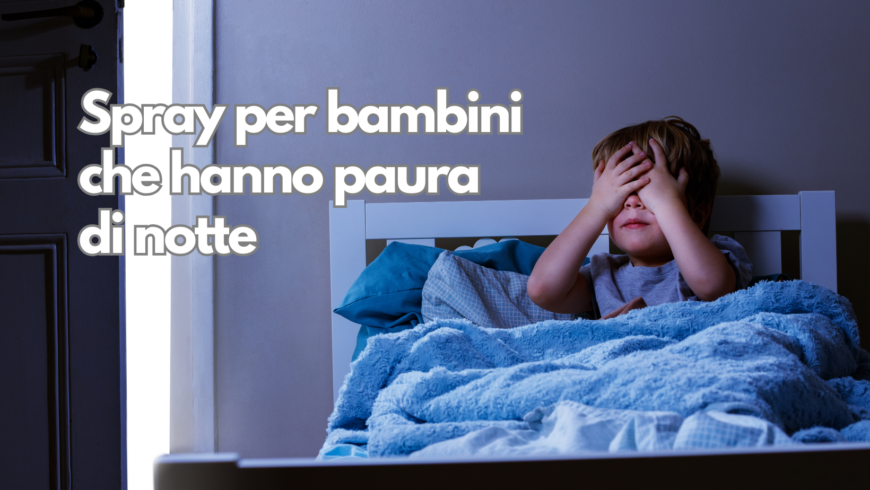 Spray per bambini che hanno paura di notte