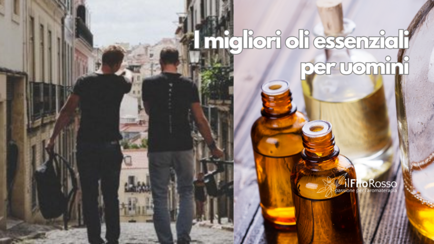 I migliori oli essenziali per uomini