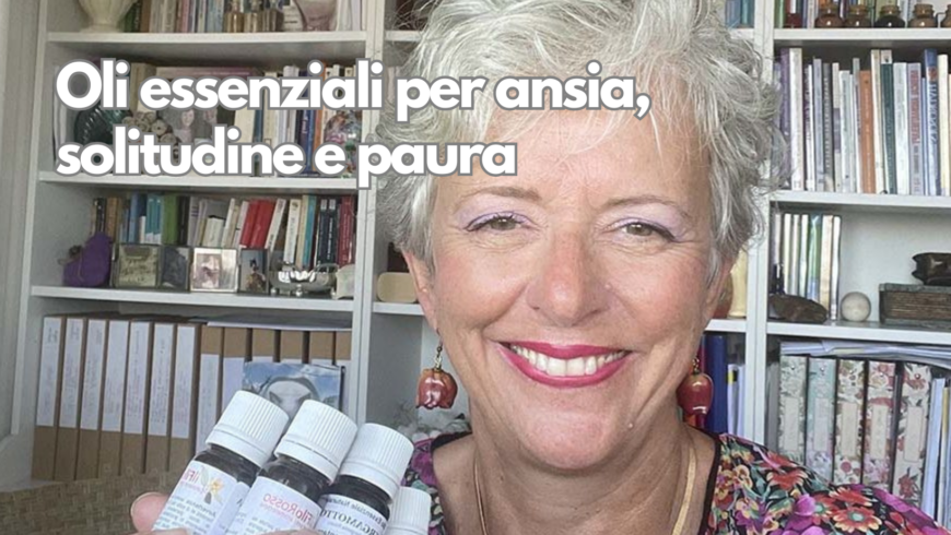Oli essenziali per ansia, solitudine e paura