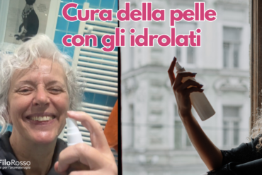 Gli idrolati: delicatezza aromatica per la pelle, i sensi e il cuore