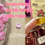 Lussurioso scrub alla rosa