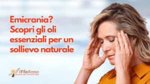 Emicranea, sollievo con gli oli essenziali