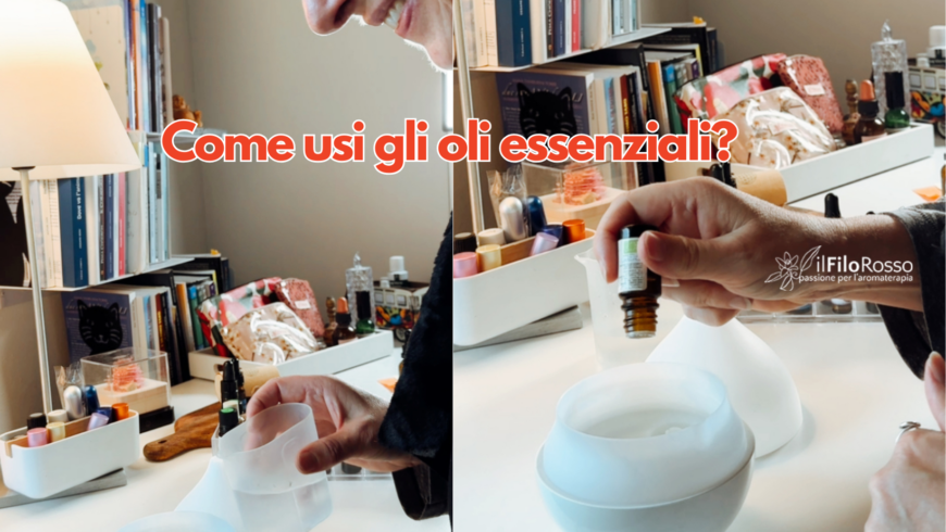 Come usi gli oli essenziali?