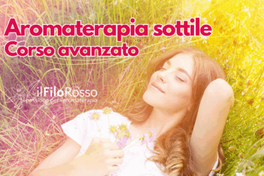 Aromaterapia sottile – Corso avanzato