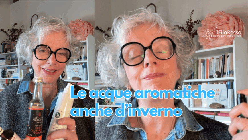 Le acque aromatiche anche d’inverno