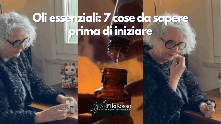 Oli essenziali: 7 cose da sapere prima di iniziare