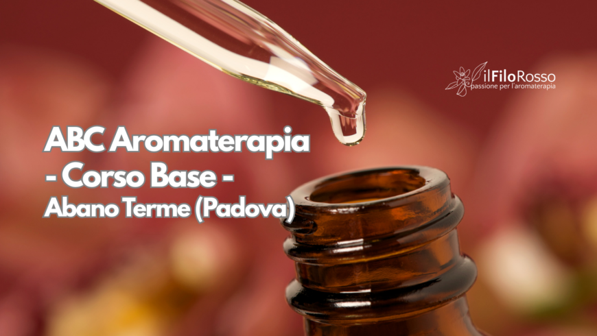 ABC Aromaterapia – Corso Base – Abano Terme