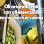 Oli aromatizzati con oli essenziali