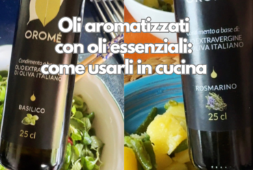 Oli aromatizzati con oli essenziali: come usarli in cucina