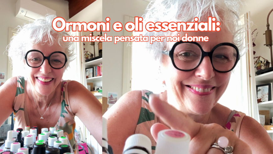 Ormoni e oli essenziali: una miscela pensata per noi donne